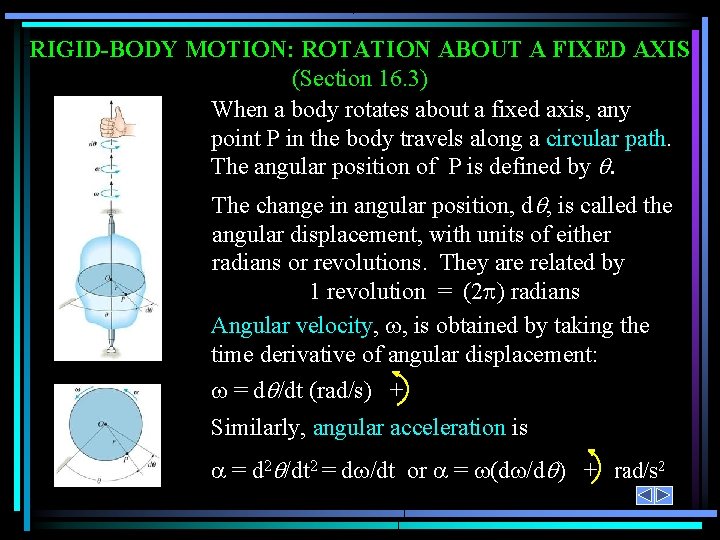 RIGID-BODY MOTION: ROTATION ABOUT A FIXED AXIS (Section 16. 3) When a body rotates