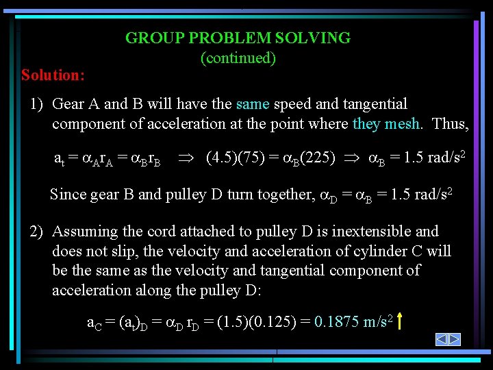 Solution: GROUP PROBLEM SOLVING (continued) 1) Gear A and B will have the same