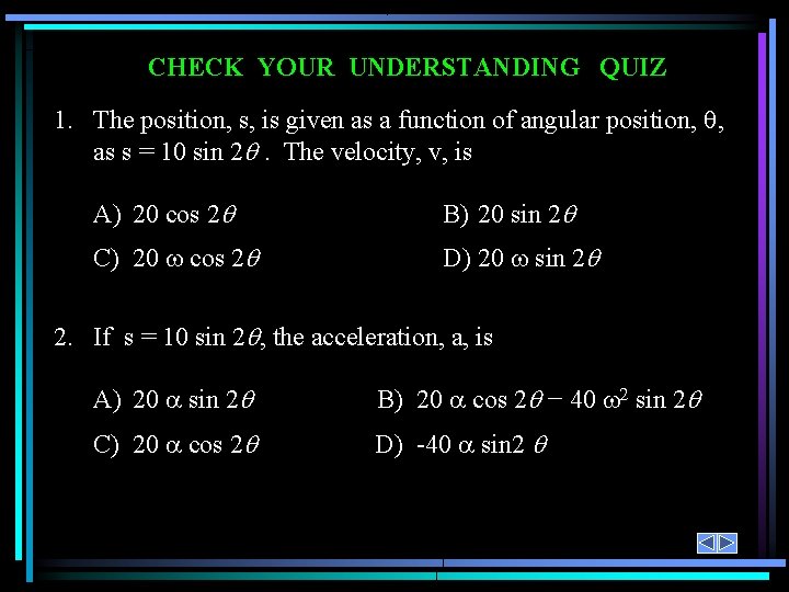 CHECK YOUR UNDERSTANDING QUIZ 1. The position, s, is given as a function of