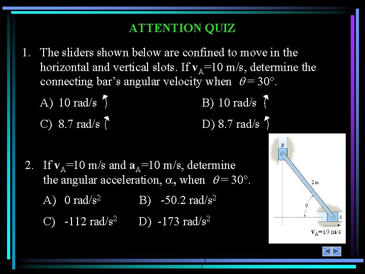 ATTENTION QUIZ 1. The sliders shown below are confined to move in the horizontal