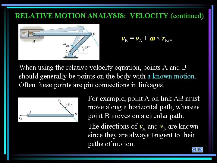 RELATIVE MOTION ANALYSIS: VELOCITY (continued) v. B = v. A + × r. B/A