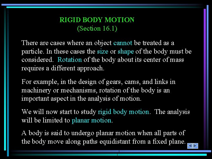 RIGID BODY MOTION (Section 16. 1) There are cases where an object cannot be