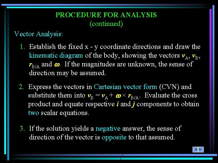 PROCEDURE FOR ANALYSIS (continued) Vector Analysis: 1. Establish the fixed x - y coordinate