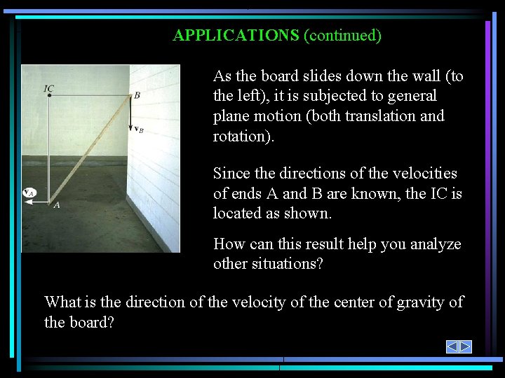 APPLICATIONS (continued) As the board slides down the wall (to the left), it is