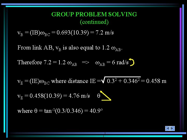 GROUP PROBLEM SOLVING (continued) v. B = (IB) BC = 0. 693(10. 39) =
