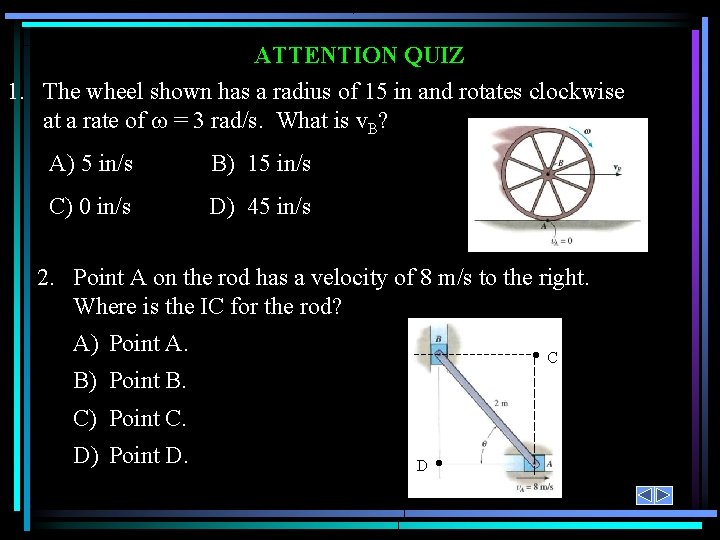 ATTENTION QUIZ 1. The wheel shown has a radius of 15 in and rotates