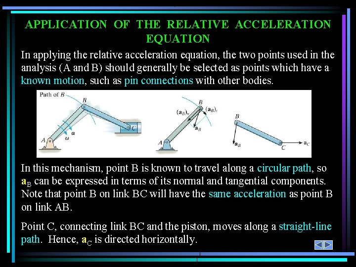 APPLICATION OF THE RELATIVE ACCELERATION EQUATION In applying the relative acceleration equation, the two