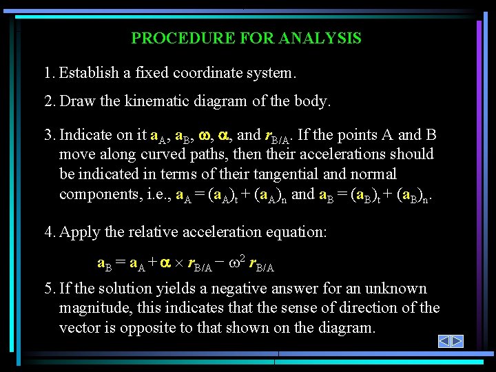 PROCEDURE FOR ANALYSIS 1. Establish a fixed coordinate system. 2. Draw the kinematic diagram