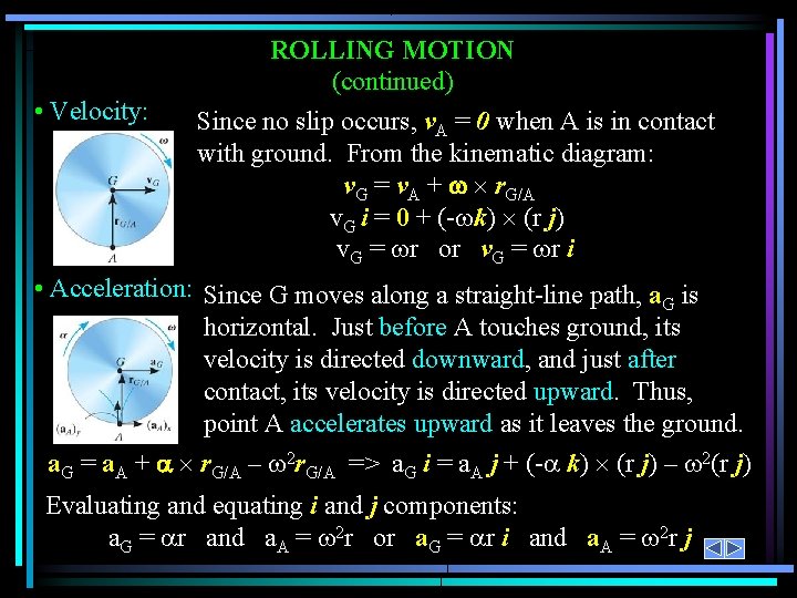  • Velocity: ROLLING MOTION (continued) Since no slip occurs, v. A = 0
