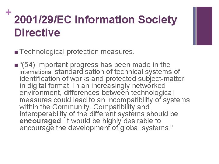 + 2001/29/EC Information Society Directive n Technological n “(54) protection measures. Important progress has