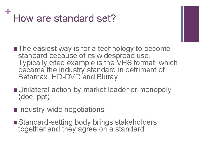 + How are standard set? n The easiest way is for a technology to