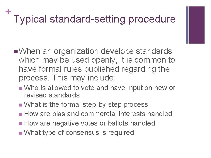+ Typical standard-setting procedure n When an organization develops standards which may be used