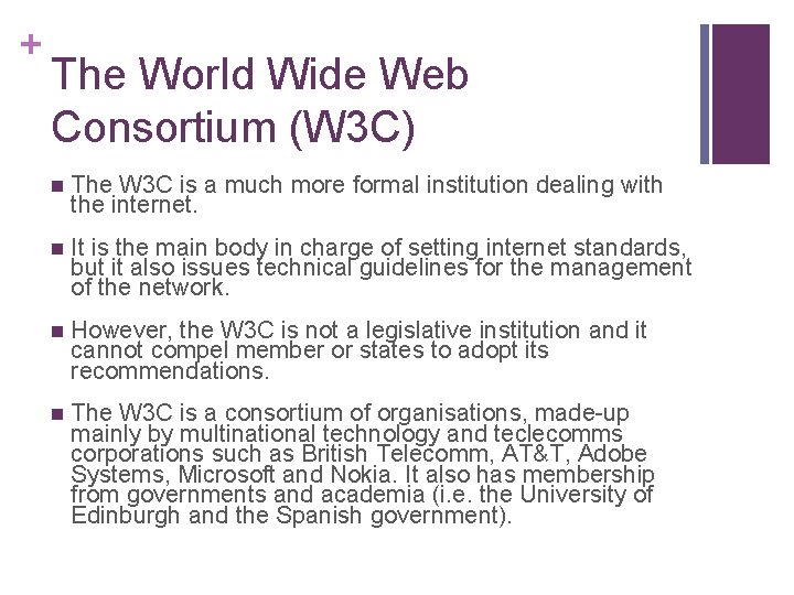 + The World Wide Web Consortium (W 3 C) n The W 3 C
