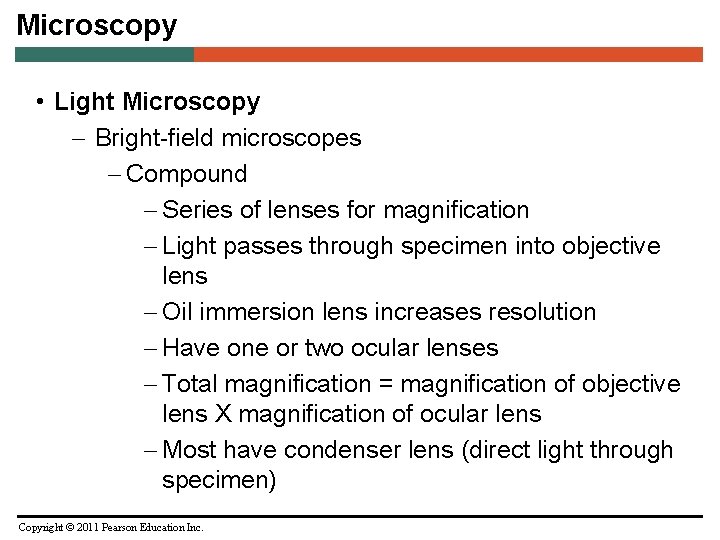 Microscopy • Light Microscopy – Bright-field microscopes – Compound – Series of lenses for