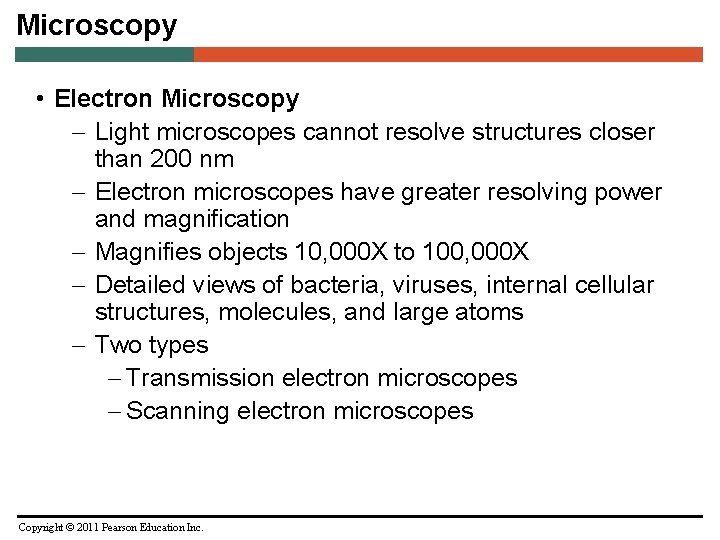 Microscopy • Electron Microscopy – Light microscopes cannot resolve structures closer than 200 nm