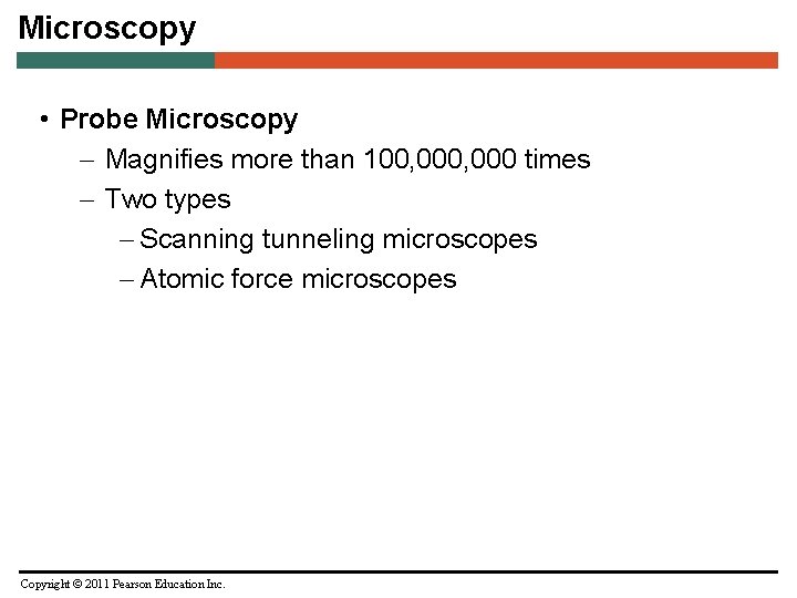 Microscopy • Probe Microscopy – Magnifies more than 100, 000 times – Two types