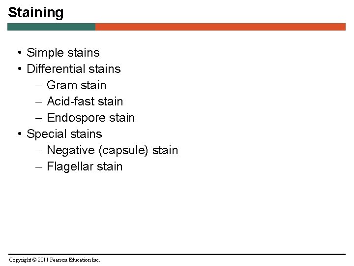 Staining • Simple stains • Differential stains – Gram stain – Acid-fast stain –