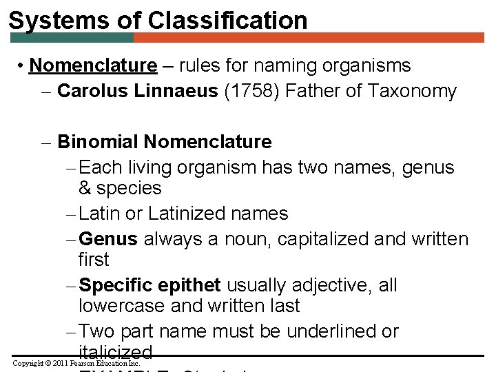 Systems of Classification • Nomenclature – rules for naming organisms – Carolus Linnaeus (1758)