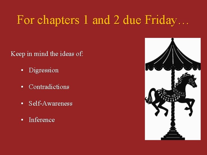 For chapters 1 and 2 due Friday… Keep in mind the ideas of: • For chapters 1 and 2 due Friday… Keep in mind the ideas of: •