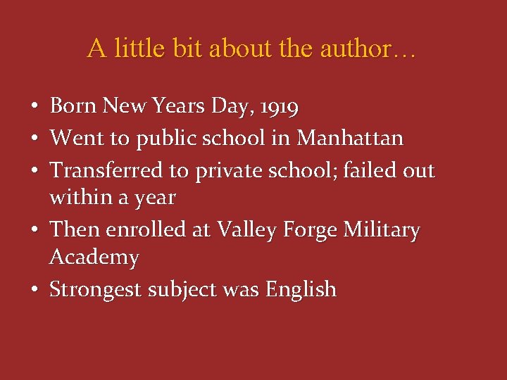 A little bit about the author… Born New Years Day, 1919 Went to public A little bit about the author… Born New Years Day, 1919 Went to public