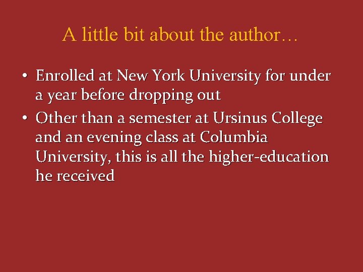A little bit about the author… • Enrolled at New York University for under A little bit about the author… • Enrolled at New York University for under