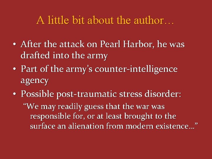 A little bit about the author… • After the attack on Pearl Harbor, he A little bit about the author… • After the attack on Pearl Harbor, he
