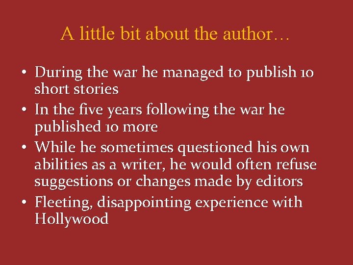 A little bit about the author… • During the war he managed to publish A little bit about the author… • During the war he managed to publish
