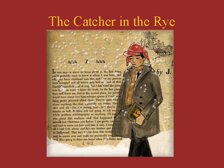 The Catcher in the Rye The Catcher in the Rye