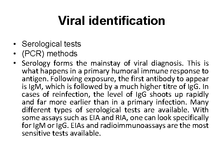 Viral identification • Serological tests • (PCR) methods • Serology forms the mainstay of