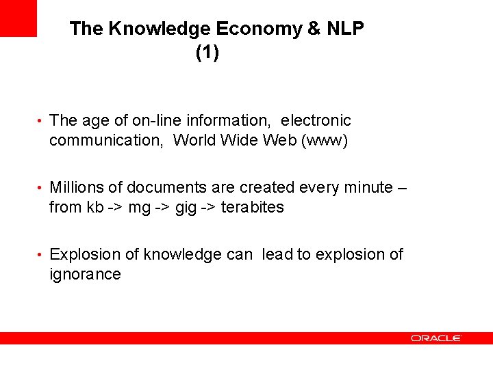 The Knowledge Economy & NLP (1) • The age of on-line information, electronic communication,