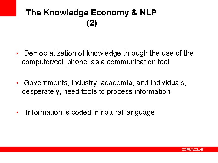 The Knowledge Economy & NLP (2) • Democratization of knowledge through the use of