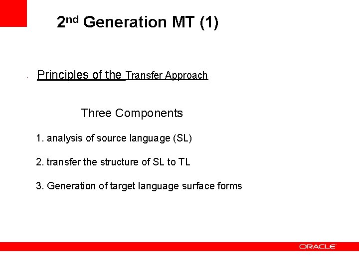 2 nd Generation MT (1) • Principles of the Transfer Approach Three Components 1.