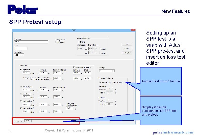 New Features SPP Pretest setup Setting up an SPP test is a snap with