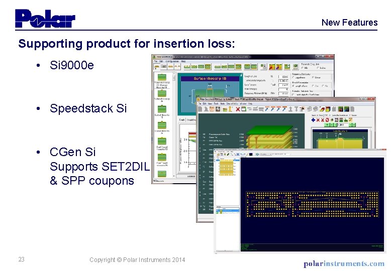 New Features Supporting product for insertion loss: • Si 9000 e • Speedstack Si