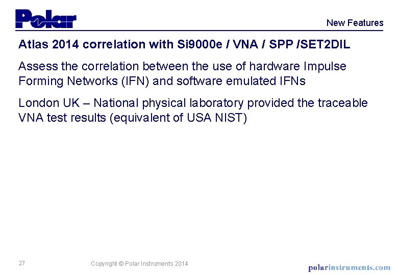 New Features Atlas 2014 correlation with Si 9000 e / VNA / SPP /SET