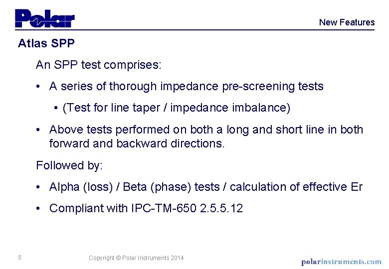 New Features Atlas SPP An SPP test comprises: • A series of thorough impedance