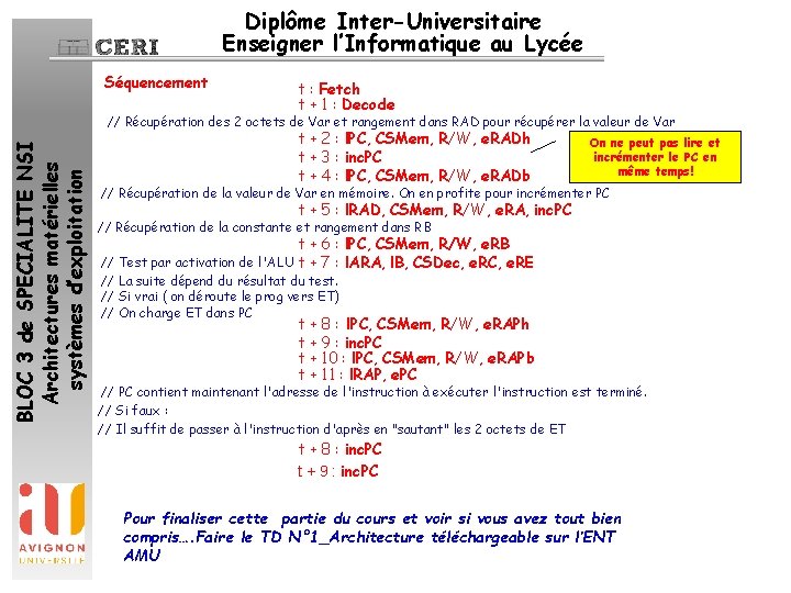 Diplôme Inter-Universitaire Enseigner l’Informatique au Lycée Séquencement t : Fetch t + 1 :