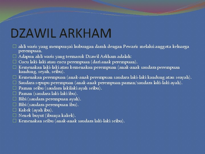 DZAWIL ARKHAM � ahli waris yang mempunyai hubungan darah dengan Pewaris melalui anggota keluarga