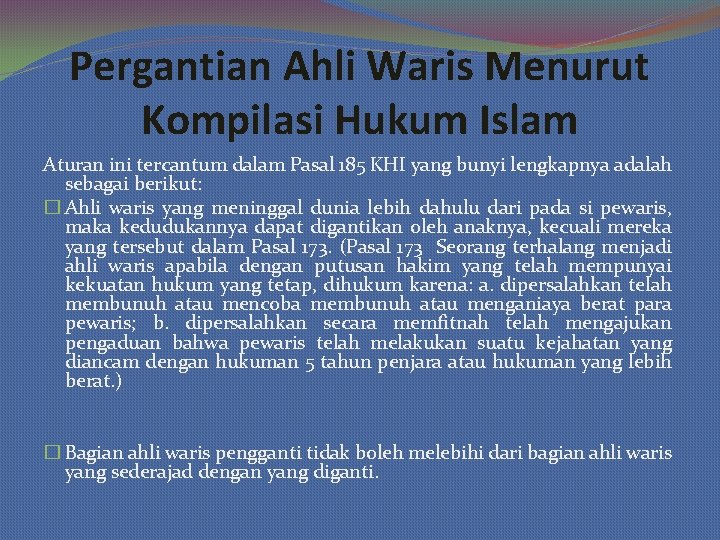 Pergantian Ahli Waris Menurut Kompilasi Hukum Islam Aturan ini tercantum dalam Pasal 185 KHI