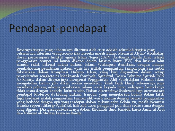 Pendapat-pendapat Besarnya bagian yang seharusnya diterima oleh cucu adalah sejumlah bagian yang seharusnya diterima