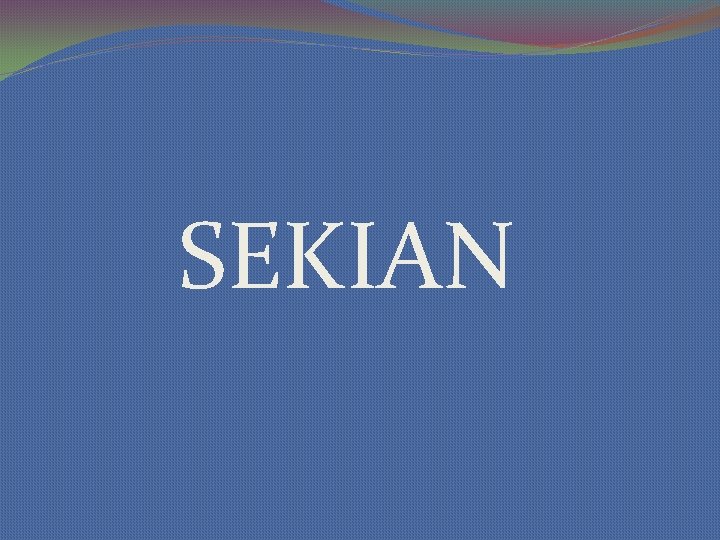 SEKIAN 