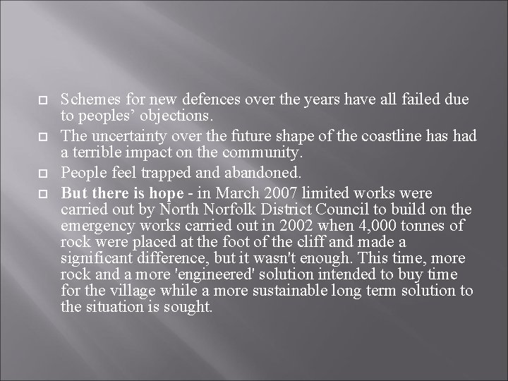  Schemes for new defences over the years have all failed due to peoples’