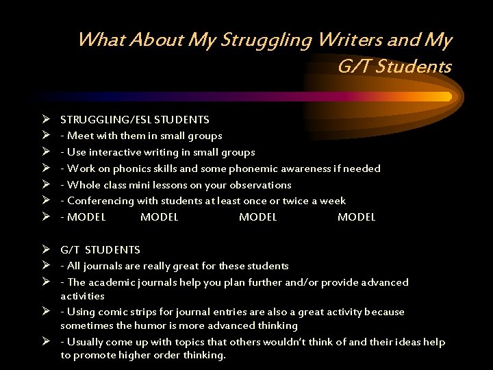 What About My Struggling Writers and My G/T Students Ø Ø Ø Ø STRUGGLING/ESL