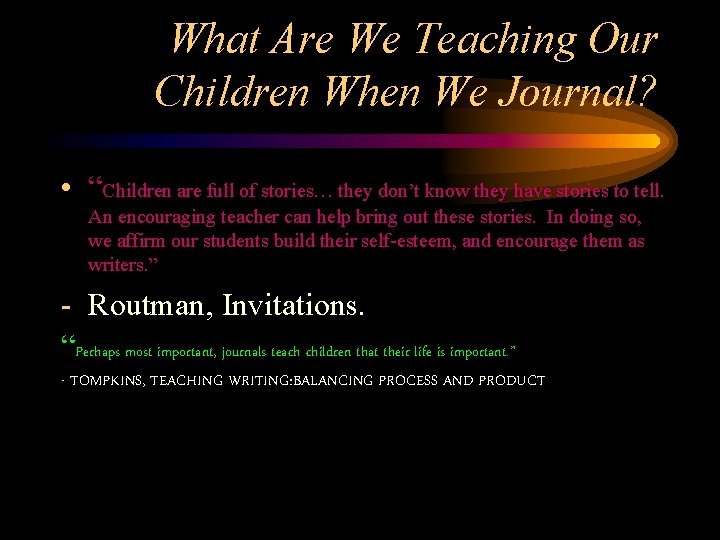 What Are We Teaching Our Children When We Journal? • “Children are full of