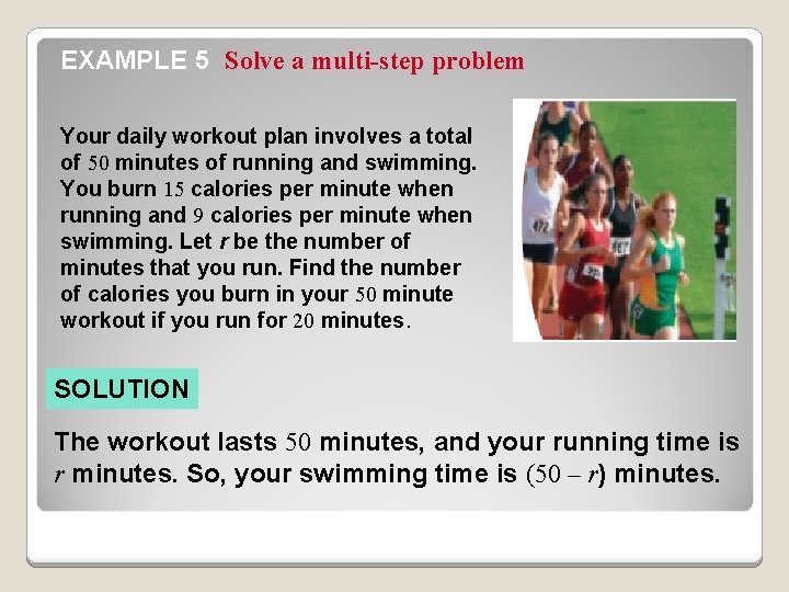 EXAMPLE 5 Solve a multi-step problem Your daily workout plan involves a total of