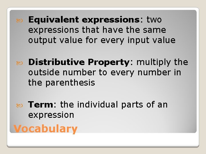  Equivalent expressions: two expressions that have the same output value for every input