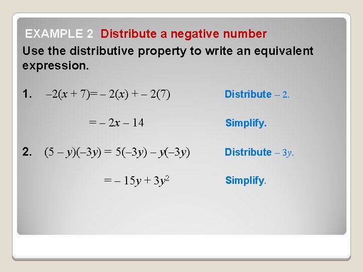 EXAMPLE 2 Distribute a negative number Use the distributive property to write an equivalent