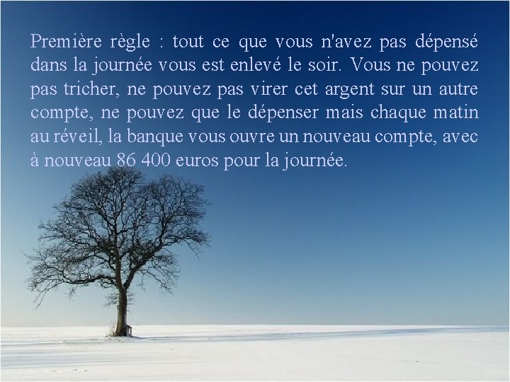 Première règle : tout ce que vous n'avez pas dépensé dans la journée vous