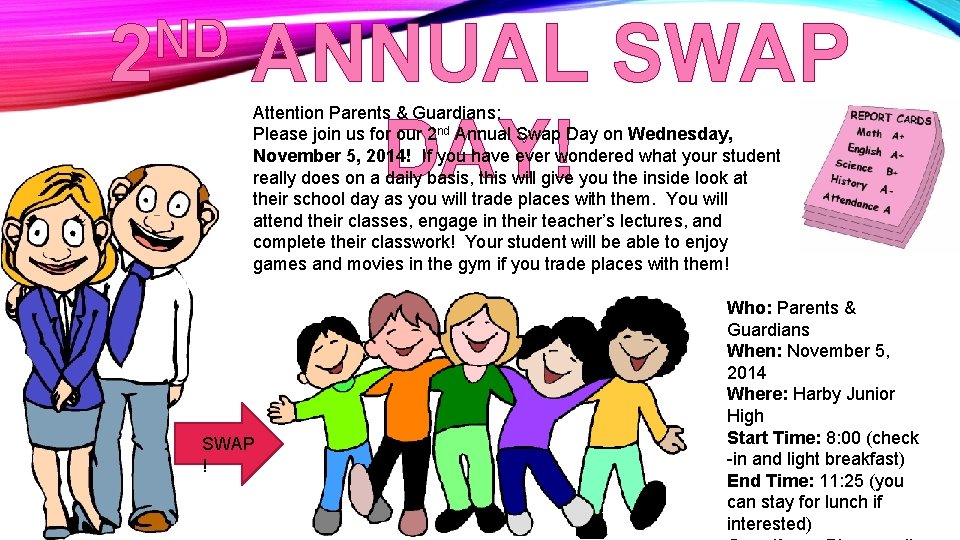 ND 2 ANNUAL SWAP DAY! Attention Parents & Guardians: Please join us for our