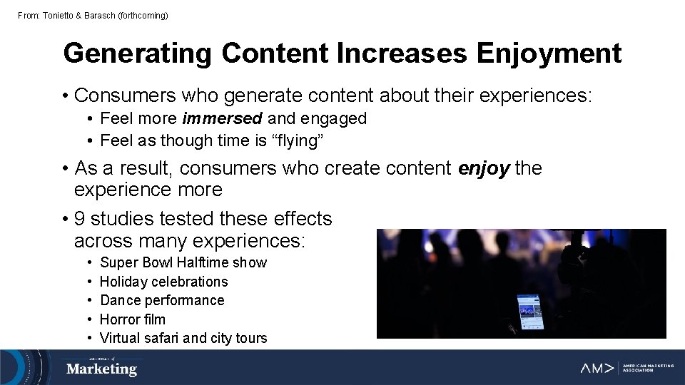 From: Tonietto & Barasch (forthcoming) Generating Content Increases Enjoyment • Consumers who generate content